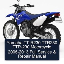 2005-2013 Yamaha TTR Models TT-R230 TTR230 TTR-230 Motorcycle Service Repair Workshop Manual PDF