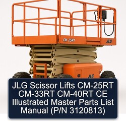 JLG Scissor Lifts CM-25RT CM-33RT CM-40RT CE Illustrated Master (p/n 3120813) Parts Catalog PDF