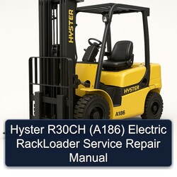Hyster R30CH (A186) Electric Rackloader Service Repair Workshop Manual PDF