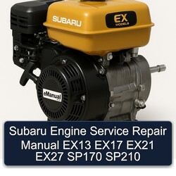 Subaru Robin EX Models Engine EX13 EX17 EX21 EX27 SP170 SP210 Service Repair Workshop Manual PDF