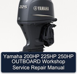 Yamaha 200HP 225HP 250HP Outboard Service Repair Workshop Manual PDF