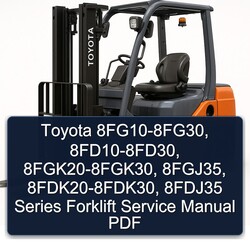 Toyota 8fg10-8fg30, 8fd10-8fd30, 8fgk20-8fgk30, 8fgj35, 8fdk20-8fdk30, 8fdj35 Series Forklift Service Repair Workshop Manual PDF