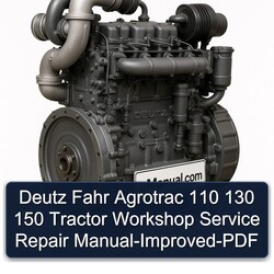 Deutz Fahr Agrotrac 110 130 150 Tractor -improved Service Repair Workshop Manual PDF