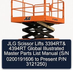 JLG Scissor Lifts 3394RT 4394RT Global Illustrated Master (s/n 0200191606 Present P/n 3121250) Parts Catalog PDF