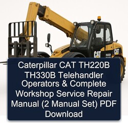 Caterpillar CAT TH220B TH330B Telehandler Operators (2 Set) Service Repair Workshop Manual PDF