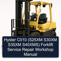 Hyster C010 (s25xm S30XM S35XM S40xms) Forklift S25XM S40XMS Service Repair Workshop Manual PDF