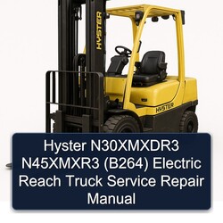 Hyster N30xmxdr3 N45xmxr3 (B264) Electric Reach Truck Service Repair Workshop Manual PDF