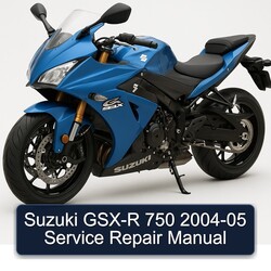 2004-2005 Suzuki GSX Series GSX-R 750 Service Repair Workshop Manual PDF