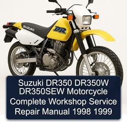 1998-1999 Suzuki DR Series DR350 DR350W DR350SEW Motorcycle Service Repair Workshop Manual PDF