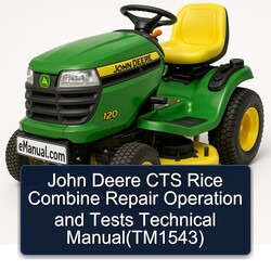 John Deere CTS Rice Combine Operation Tests (TM1543) Service Repair Workshop Manual PDF