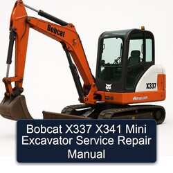 Bobcat X337 X341 Mini Excavator Service Repair Workshop Manual PDF