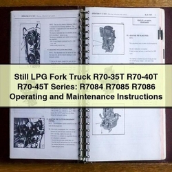 Still LPG Fork Truck R70-35T R70-40T R70-45T Series: R7084 R7085 R7086 Operating Service Repair Workshop Manual PDF