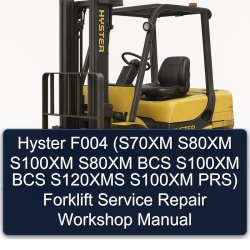 Hyster F004 (s70xm S80XM S100XM BCS S120XMS Prs) Forklift Service Repair Workshop Manual PDF