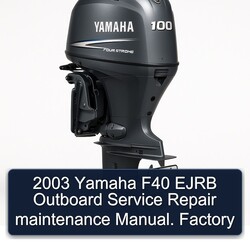 2003 Yamaha F40 Ejrb Outboard maintenance Service Repair Workshop Manual PDF