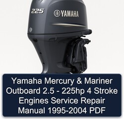 1995-2004 Yamaha Mercury Mariner Outboard 2.5 - 225HP 4 Stroke Engines Service Repair Workshop Manual PDF