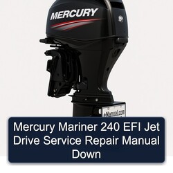 Mercury Mariner 240 EFI Jet Drive Down Service Repair Workshop Manual PDF