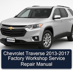 2013-2017 Chevrolet Traverse Service Repair Workshop Manual PDF