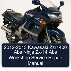 2012-2013 Kawasaki Ninja ZZR1400 ABS ZX-14 Service Repair Workshop Manual PDF
