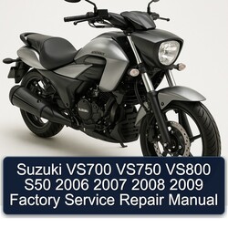 Suzuki VS700 VS750 VS800 S50 2006 2007 2008 2009 Factory Service Repair Manual 