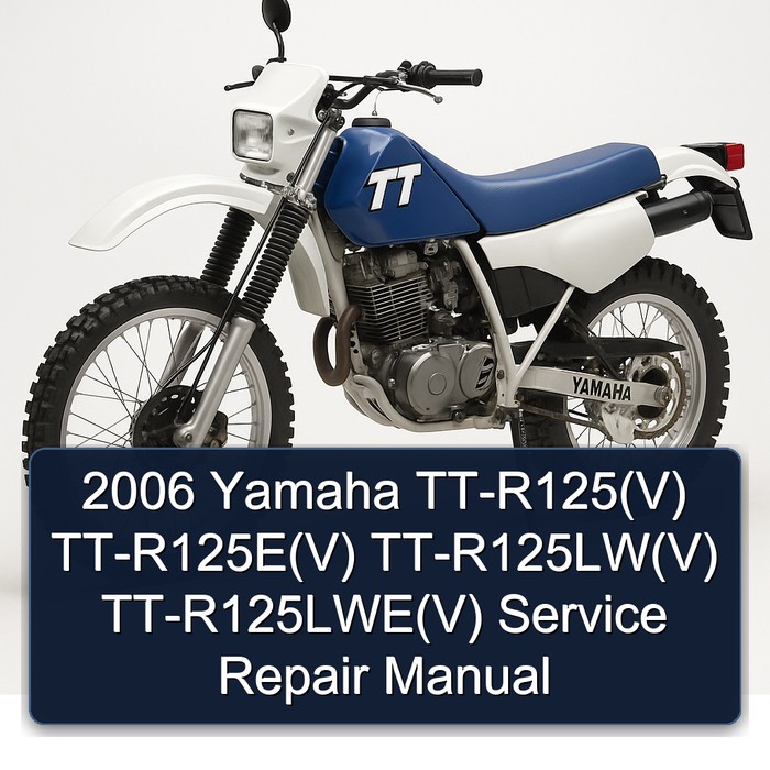 2006 Yamaha TT Models Tt-r125(v) Tt-r125e(v) Tt-r125lw(v) Tt-r125lwe(v) R125(V R125E(V R125LW(V R125LWE(V Service Repair Workshop Manual PDF