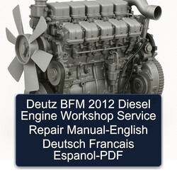 2012 Deutz BFM Diesel Engine -english Deutsch Francais Espanol Service Repair Workshop Manual PDF