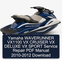2010-2012 Yamaha Waverunner VX1100 VX Cruiser Deluxe Sport Service Repair Workshop Manual PDF