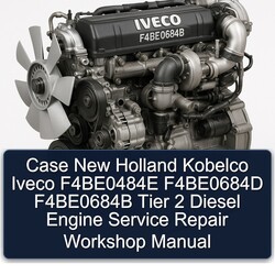 Case New Holland Kobelco Iveco F4be0484e F4be0684d F4be0684b Tier 2 Diesel Engine Service Repair Workshop Manual PDF