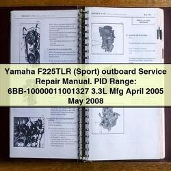 2005-2008 Yamaha F225TLR (SPORT) Outboard . PID Range: 6bb-10000011001327 3.3l Mfg April May Service Repair Workshop Manual PDF