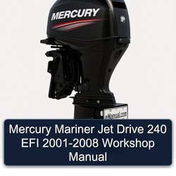 2001-2008 Mercury Mariner Jet Drive 240 EFI Service Repair Workshop Manual PDF