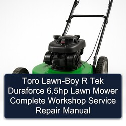 Toro LAWN-BOY R Tek Duraforce 6.5hp Lawn Mower Service Repair Workshop Manual PDF