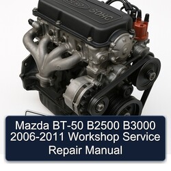 2006-2011 Ford SOHC Mazda BT-50 B2500 B3000 Service Repair Workshop Manual PDF