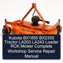 Kubota BX1850 BX2350 Tractor LA203 LA243 Loader RCK Mower Service Repair Workshop Manual PDF