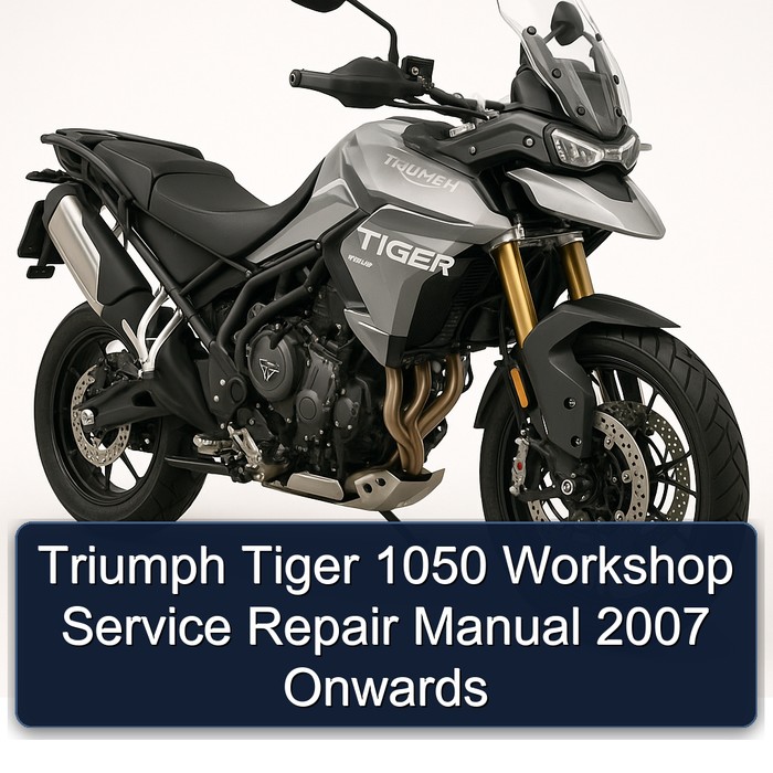 2007 Triumph Tiger Models 1050 Onwards Service Repair Workshop Manual PDF