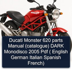 2005 Ducati 620 Monster Parts (CATALOGUE) Dark Monodisco ( English German Italian Spanish French) Catalog PDF