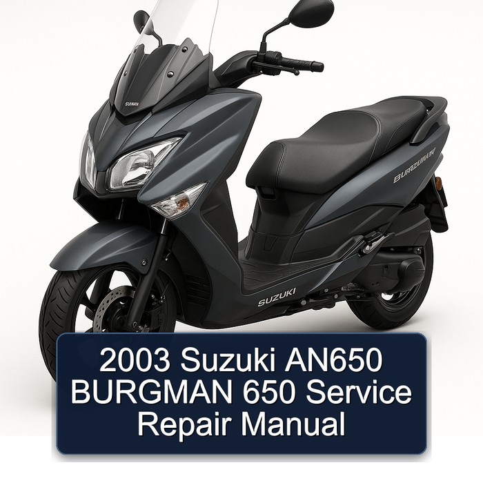 2003 Suzuki Burgman Series AN650 650 Service Repair Workshop Manual PDF