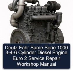 Deutz 1000 Fahr Same Serie 3-4-6 Cylinder Diesel Engine Euro 2 Service Repair Workshop Manual PDF