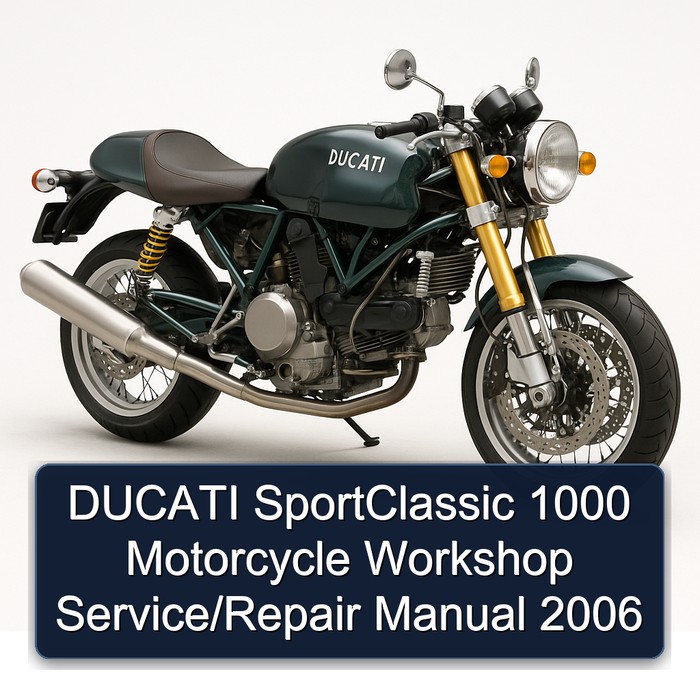 2006 Ducati Sportclassic 1000 Motorcycle Service Repair Workshop Manual PDF