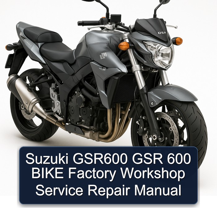 Suzuki GSR Models GSR600 600 Bike Service Repair Workshop Manual PDF