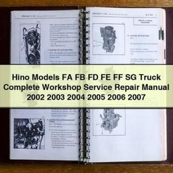 2002-2007 Hino Models FA FB FD FE FF SG Truck Service Repair Workshop Manual PDF