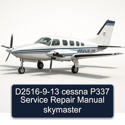 D2516-9-13 Cessna P337 Skymaster Service Repair Workshop Manual PDF