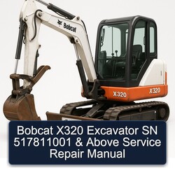 Bobcat X320 Excavator SN 517811001 Above Service Repair Workshop Manual PDF