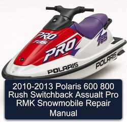2010-2013 Polaris 600 800 Rush Switchback Assualt Pro RMK Snowmobile Service Repair Workshop Manual PDF