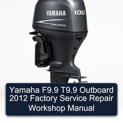 2012 Yamaha F9.9 T9.9 Outboard Service Repair Workshop Manual PDF