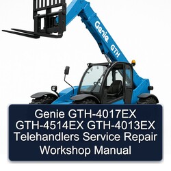 Genie Gth-4017ex Gth-4514ex Gth-4013ex Telehandlers Service Repair Workshop Manual PDF