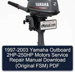 1997-2003 Yamaha Outboard 2HP-250HP Motors (original Fsm) Service Repair Workshop Manual PDF
