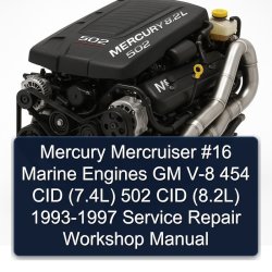 1993-1997 Mercury Mercruiser 16 Marine Engines GM V-8 454 CID (7.4l) 502 (8.2l) Service Repair Workshop Manual PDF