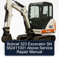 Bobcat 323 Excavator SN 562411001 Above Service Repair Workshop Manual PDF
