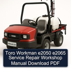 Toro Workman E2050 E2065 Service Repair Workshop Manual PDF