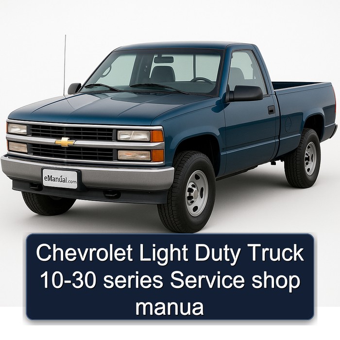 Chevrolet 10-30 Light Truck Models Duty Series Shop Manua Service Repair Workshop Manual PDF