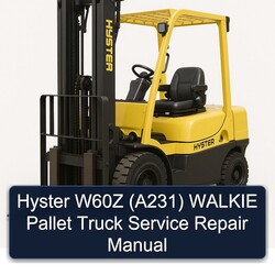 Hyster W60Z (A231) Walkie Pallet Truck Service Repair Workshop Manual PDF
